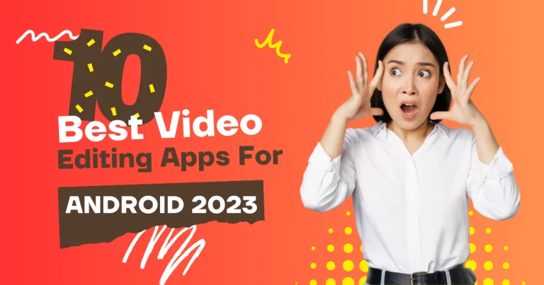 editing apps - 10 best video editing apps for android
