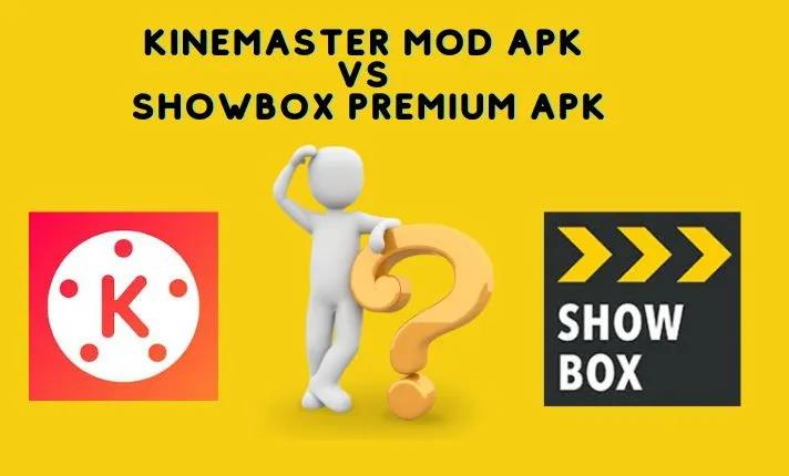Kinemaster mod apk vs showbox premium apk - which one is best for video editing